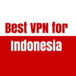 Best VPN for Indonesia