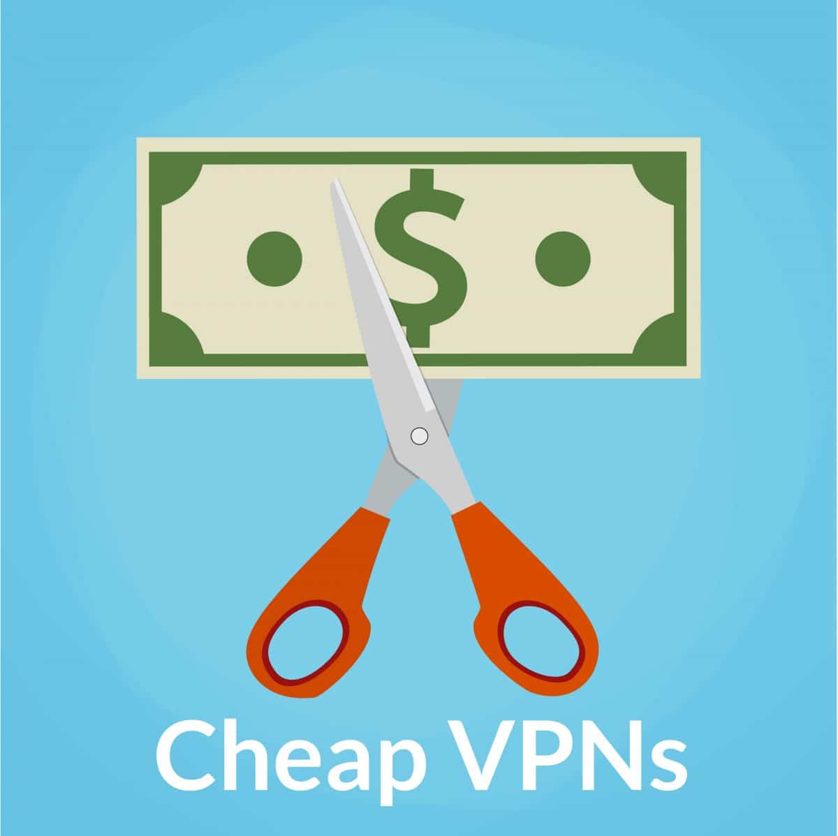 Cheap VPNs